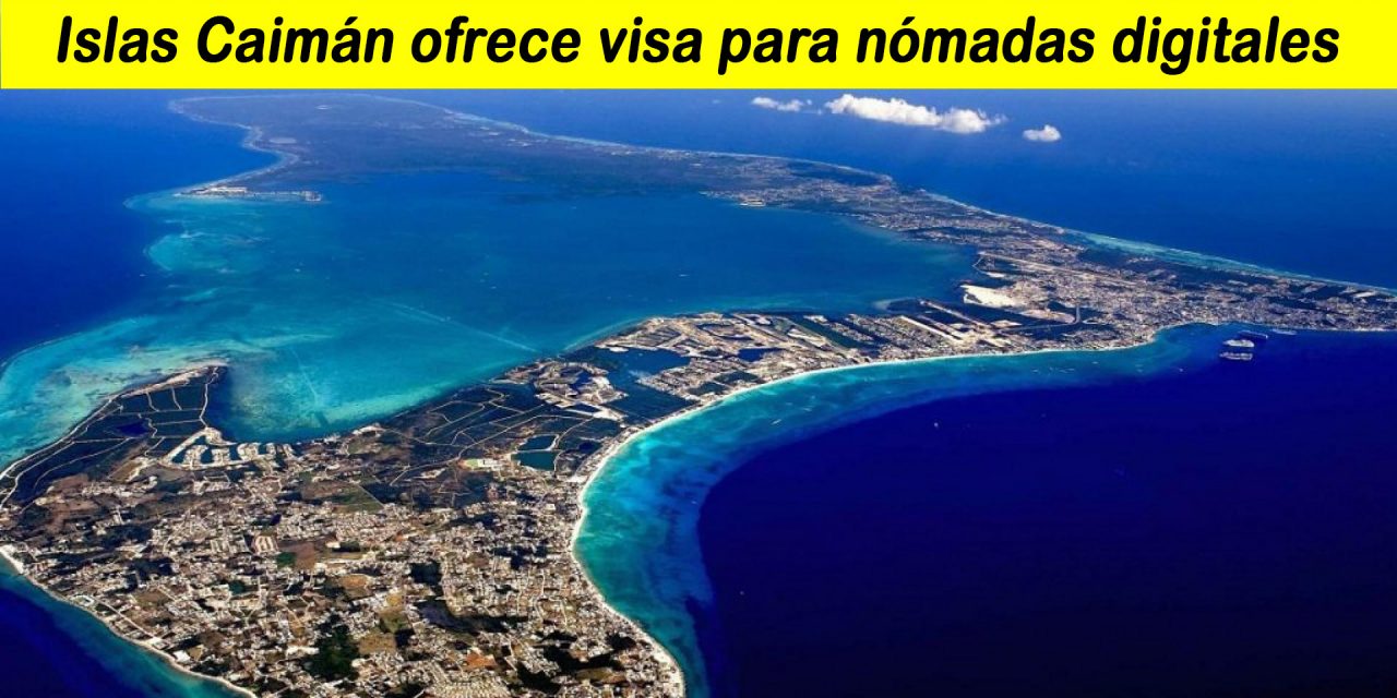 Islas Caimán ofrece visa para nómadas digitales, durará 2 años