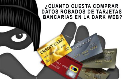 ¿Cuánto cuesta comprar datos de tarjetas bancarias en la Dark Web?