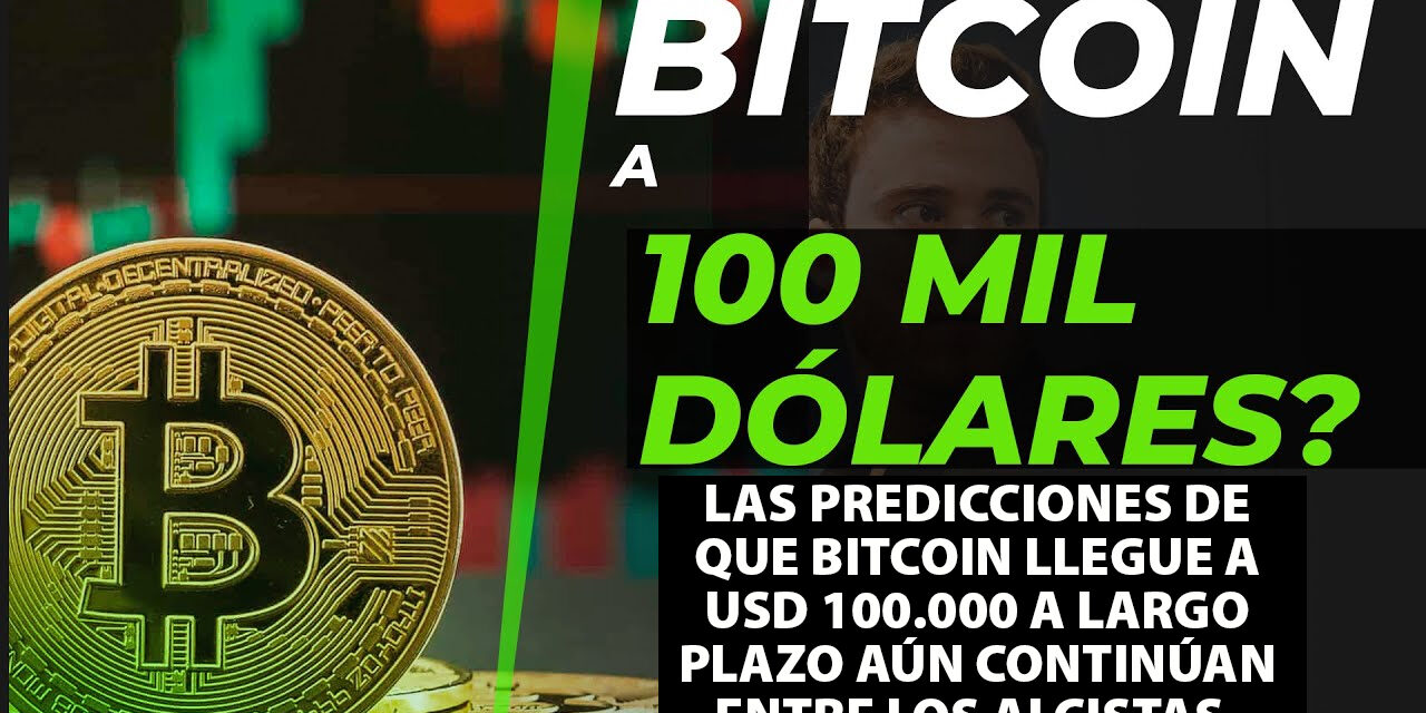 ¿Es posible que bitcoin llegue a USD 100.000?