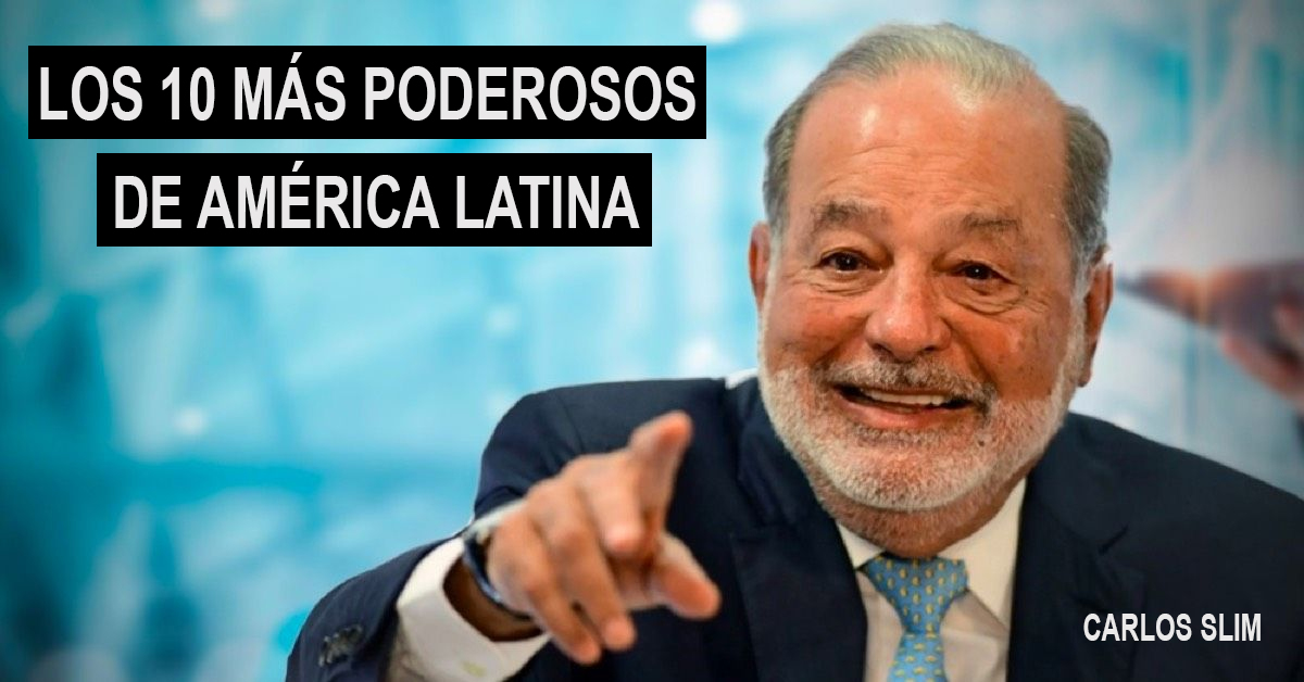 Estos son los 10 más poderosos de América Latina